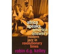 Africa Speaks, America Answers (The Nathan I. Huggins Lectures) - [Livre en VO] Robin D G Kelley (Auteur)