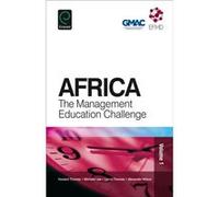 Africa The Management Education Challeng Michelle Lee, Howard Thomas, Lynne Thomas, Alexander Wilson (Auteur)