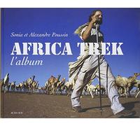 Alexandre et Sonia Poussin – Africa Trek, l'album – 13000 km à pied à travers l'Afrique – Relié