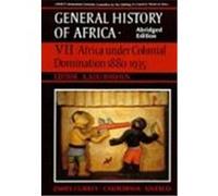 Africa Under Colonial Domination, 1880-1935, GENERAL HISTORY OF AFRICA (UNIV OF CALIFORNIA PR) (ABRIDGED VERSION) UNESCO International Scientific Committee for the Drafting of a Genera (Auteur)