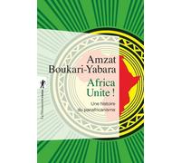 Africa Unite ! Une histoire du panafricanisme - Amzat Boukari-Yabara - La découverte - Poche - Essai