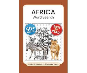 Africa Word Search Puzzle Book: 50+ Word Searches with Easy to Read Print about Africa, Countries, Wildlife and More I 6x9 inches, 110 pages I Meaningful Gift for Travelers, Teachers and Learners
