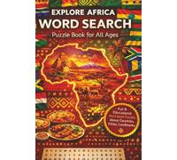 Africa Word Search Puzzle Book for All Ages: Engaging & Educational Word Search Puzzles to Learn African Geography, Culture, and Traditions