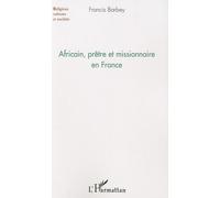 Africain, Prêtre Et Missionnaire En France