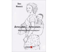 Africains... Africaines... Regardez Comme Vous Avancez !