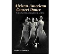 African-American Concert Dance John O. Perpener (Auteur)