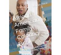 African American Family Coloring Book: Heartwarming Coloring Pages Celebrating Black Family Life
