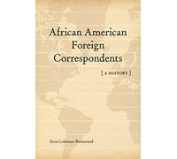 African American Foreign Correspondents: A History