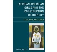 African American Girls and the Construction of Identity by Sheila Walker Sheila Walker (Auteur)