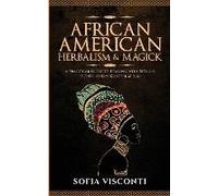 African American Herbalism & Magick