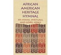 African American Heritage Hymnal: 575 Hymns, Spirituals, and Gospel Songs