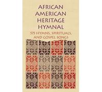 African American Heritage Hymnal: 575 Hymns, Spirituals, and Gospel Songs