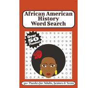 African American History Word Search: 50+ Challenging and Educational Word Puzzles Featuring Black Leaders, Civil Rights, Culture, and Historic Events ... for Students, Adults, and History Enthusiasts