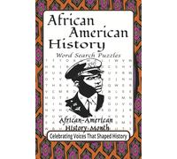 African American History Word Search Puzzles: Celebrating Voices That Shaped History | 6 x 9 Inches | 50+ Puzzles | Over 495 Words