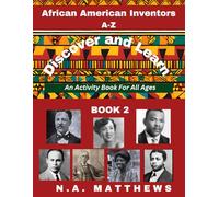 African American Inventors A-Z: Discover and Learn - An Activity Book for All Ages: (Book 2)