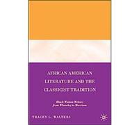 African American Literature And The Classicist Tradition