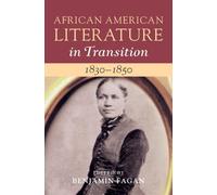 African American Literature In Transition, 1830-1850: Volume 3