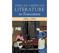 African American Literature In Transition, 1865-1880: Volume 5, 1865-1880