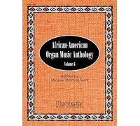African-American Organ Music Anthology, Volume 6.