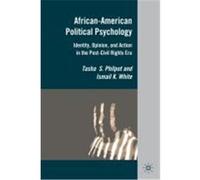 African-American Political Psychology: Identity, Opinion, and Action in the Post-Civil Rights Era