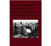 African American Southerners in Slavery, Civil War And Reconstruction Claude H. Nolen (Auteur)