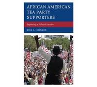 African American Tea Party Supporters by Kirk A. Johnson Unknown (Auteur)