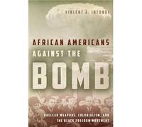 African Americans Against the Bomb by Vincent J. Intondi Vincent J. Intondi (Auteur)