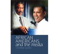 African Americans and the Media by Squires & Catherine Cowles Professor of Journalism & Diversity & Equality & University of Minnesota & Twin Cities & MN Catherine Squires (Auteur)