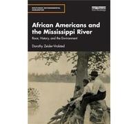 African Americans and the Mississippi River by ZeislerVralsted & Dorothy Eastern Washington University & USA ZeislerVralsted Dorothy Eastern Washington University USA (Auteur)