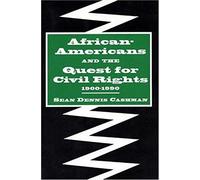 African Americans And The Quest For Civil Rights, 1900-1990