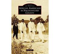 African Americans In Nacogdoches County