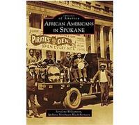 African Americans in Spokane, Washington, Images of America Series Spokane Northwest Black Pioneers, Jerrelene Williamson (Auteur)