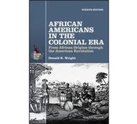 African Americans in the Colonial Era by Wright & Donald R. State University of New York & Cortland & USA Wright Donald R. State University of New York Cortland USA (Auteur)
