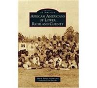 African Americans of Lower Richland County Barber Adams, Marie, Scott Brooks, Deborah (Auteur)