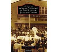 African Americans Of Pine Bluff And Jefferson County