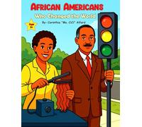 African Americans Who Changed the World: Color, Learn, and Celebrate: African American Inventors for All Ages