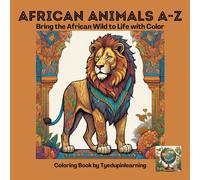 African Animals A-Z Coloring Book: Bring the African Wild to Life with Color: Find Relaxation and Adventure While Bringing Color and Life to 26 ... Alphabet. Single-sided 8.5 x 8.5 Inch Pages