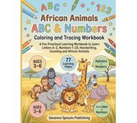 African Animals ABC & Numbers Coloring and Tracing Workbook: A Fun Preschool Learning Workbook to Learn Letters A-Z, Numbers 1-20, Handwriting, Counting and African Animals | Ages 3-6