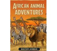 African Animals Adventures Coloring Book - Relaxing Wildlife Illustrations for Kids & Adults