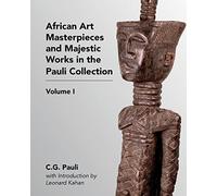African Art Masterpieces and Majestic Works in the Pauli Collection