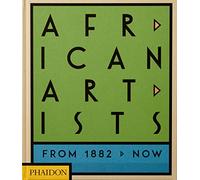 AFRICAN ARTISTS: FROM 1882 TO NOW