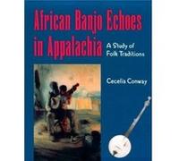 African Banjo Echoes In Appalachia by Cecelia Conway Cecelia Conway (Auteur)