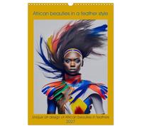 African beauties in a feather style (Wall Calendar 2027 DIN A3 portrait), CALVENDO 12 Month Wall Calendar: Unique art design of African beauties in feathers