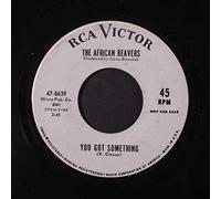 AFRICAN BEAVERS - you got something / night time is the right time 45 rpm single