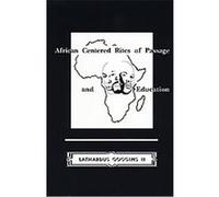 African Centered Rites of Passage & Education Lathardus Goggins (Auteur)