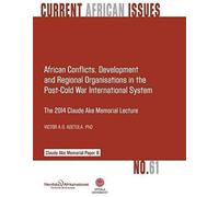 African Conflicts, Development, Regional Organisations In The Post-Cold War International System