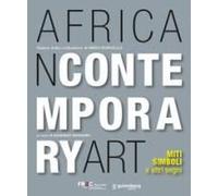 African Contemporary Art. Miti, Simboli E Altri Segni. Opere Dalla Collezione Di Mino Sorvillo