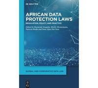 African Data Protection Laws: Regulation, Policy, And Practice: 3 (Global And Comparative Data Law, 3)