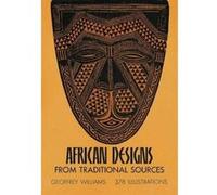 African Designs from Traditional Sources. Geoffrey Williams (Auteur)