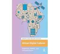 African Digital Cultures: Platforms, Publics, and Infrastructures
